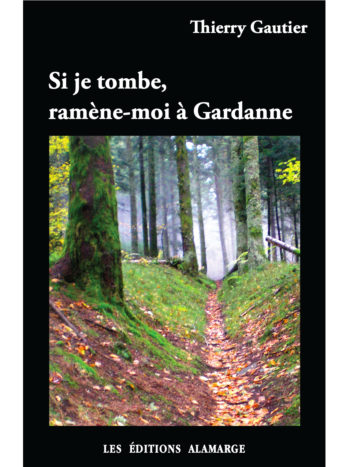 Si je tombe, ramène-moi à Gardanne